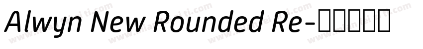 Alwyn New Rounded Re字体转换